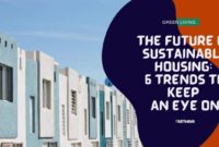 The Rise of Green and Sustainable Housing Revolution